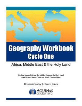 Paperback Geography Workbook, Cycle One: Africa, Middle East & the Holy Land: Outline Maps of Africa, the Middle East and the Holy Land with Names, Major Citie Book