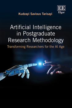 Hardcover Artificial Intelligence in Postgraduate Research Methodology: Transforming Researchers for the AI Age Book