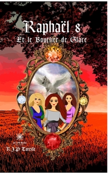 Paperback Raphaël 8: Et le Bouclier de Glace [French] Book