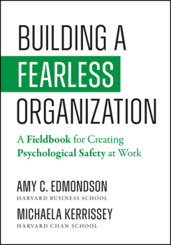 Paperback Fearless Organization Field Book: A Guide for Creating Psychological Safety at Work Book