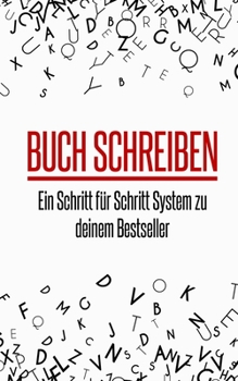 Paperback Buch schreiben: Ein Schritt für Schritt System zu deinem Bestseller [German] Book