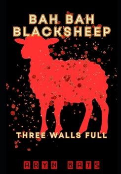 Bah Bah Blacksheep. 3: Three walls full!