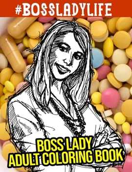 Paperback Boss Lady Adult Coloring Book: A Sweary Adult Coloring Book For Boss Ladies Book