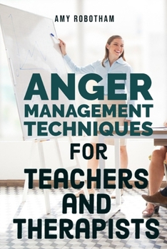 Paperback Anger Management Techniques for Teachers and Therapists Book