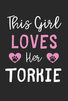 This Girl Loves Her Torkie: Lined Journal, 120 Pages, 6 x 9, Funny Torkie Gift Idea, Black Matte Finish (This Girl Loves Her Torkie Journal)