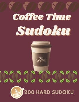 Paperback Coffee Time Sudoku: 200 Challenging Puzzles Book