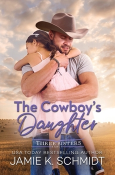 The Cowboy's Daughter - Book #1 of the Three Sisters Ranch