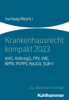 Paperback Krankenhausrecht Kompakt 2023: Khg, Khentgg, Fpv, Vbe, Bpflv, Peppv, Ppugv, Sgb V [German] Book