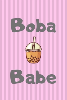 Paperback Pink Boba Babe Notebook gift idea for Bubble Tea Lovers, girlfriend, boyfriend and family: Hilarious lined Blank pages notebook for taking notes and j Book