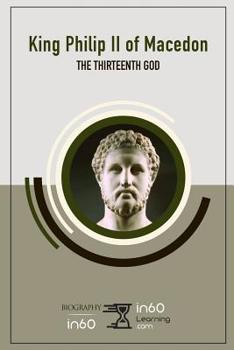 Paperback King Philip II of Macedon: The Thirteenth God Book