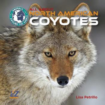 Library Binding All about North American Coyotes Book