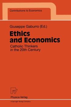 Ethics and Economics: Catholic Thinkers in the 20th Century