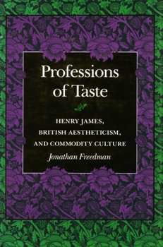 Paperback Professions of Taste: Henry James, British Aestheticism, and Commodity Culture Book