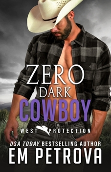 Zero Dark Cowboy - Book #10 of the WEST Protection