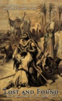 Paperback Lost and Found: A Comparative Study in a Little Debated New Testament Teaching Book