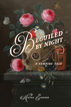 Beguiled by Night : A Vampire Tale