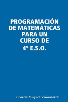 Paperback Programación de Matemáticas Para Un Curso de 4° E.S.O. [Spanish] Book