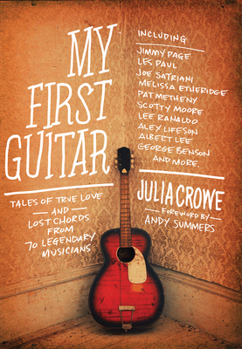 My First Guitar: Tales of True Love and Lost Chords from 70 Legendary Musicians (Large Print 16pt)