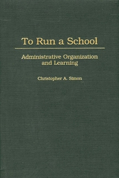 Hardcover To Run a School: Administrative Organization and Learning Book