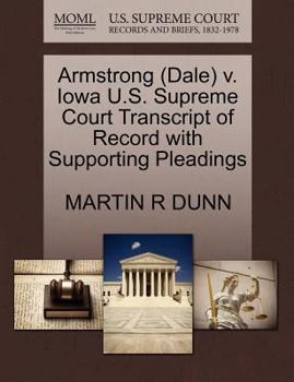 Paperback Armstrong (Dale) V. Iowa U.S. Supreme Court Transcript of Record with Supporting Pleadings Book