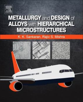 Paperback Metallurgy and Design of Alloys with Hierarchical Microstructures Book
