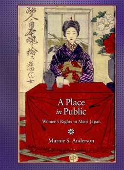 Hardcover A Place in Public: Women's Rights in Meiji Japan Book