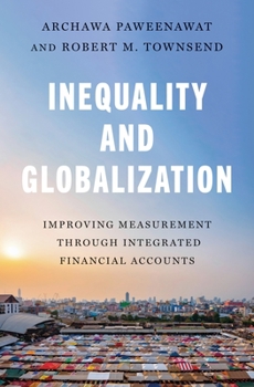 Hardcover Inequality and Globalization: Improving Measurement Through Integrated Financial Accounts Book