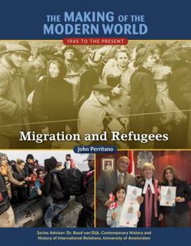 Migration and Refugees - Book  of the Making of the Modern World: 1945 to the Present