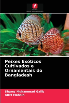 Paperback Peixes Exóticos Cultivados e Ornamentais do Bangladesh [Portuguese] Book
