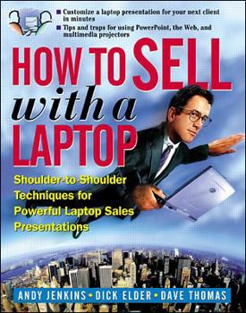 Paperback How to Sell with a Laptop; Shoulder to Shoulder Techniques for Powerful Laptop Sales Presentations Book