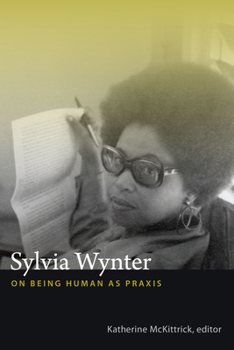 Paperback Sylvia Wynter: On Being Human as PRAXIS Book
