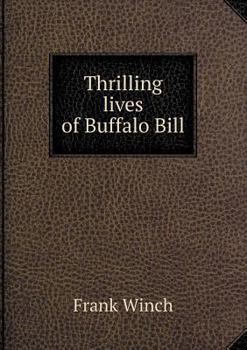 Paperback Thrilling lives of Buffalo Bill Book