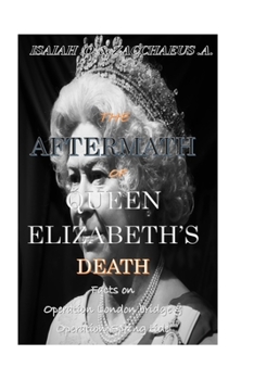 Paperback The Aftermath of Queen Elizabeth's Death: Operation London Bridge and Operation Spring Tide Book