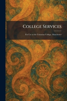 Paperback College Services: For Use at the Unitarian College, Manchester Book