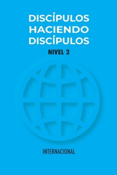 Paperback Discípulos Haciendo Discípulos Nivel 2: Versión Internacional [Spanish] Book