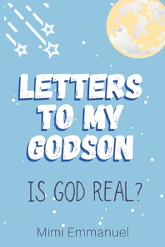 Paperback Letters to my Godson: Is God Real Book