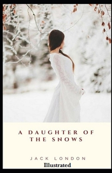 Paperback A Daughter of the Snows Illustrated Book