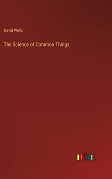 Hardcover The Science of Common Things Book