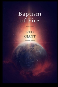 Red Giant: Baptism Of Fire - Book Three: - Book #3 of the Baptism Of Fire