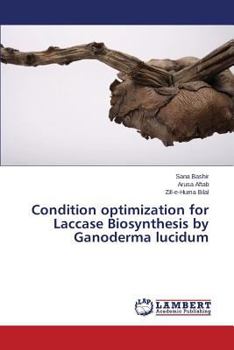 Paperback Condition optimization for Laccase Biosynthesis by Ganoderma lucidum Book