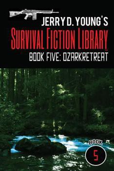 Paperback Jerry D. Young's Survival Fiction Library: Book Five: Ozark Retreat Book