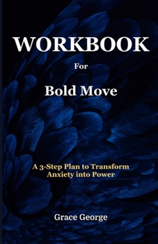 Paperback Bold Move: A 3-Step Plan to Transform Anxiety into Power Book
