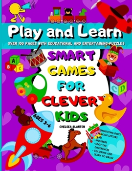 Play and Learn Smart Games for Clever Kids Ages 3-6: Kids First Abc Challenging Home-Schooling