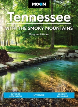 Paperback Moon Tennessee: With the Smoky Mountains: Outdoor Recreation, Live Music, Whiskey, Beer & BBQ Book