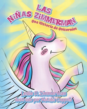Paperback Las Ninas Zimmerman: Una Historia de Unicornios [Spanish] Book
