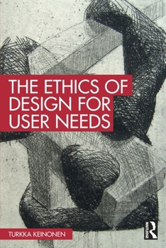 Paperback The Ethics of Design for User Needs Book