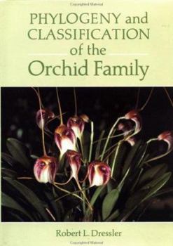 Hardcover Phylogeny and Classification of the Orchid Family Book