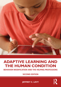 Paperback Adaptive Learning and the Human Condition: Behavior Modification and the Helping Professions Book