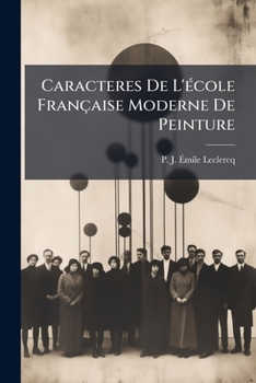 Paperback Caracteres De L'école Française Moderne De Peinture [French] Book