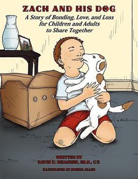 Paperback Zach and His Dog: A Story of Bonding, Love, and Loss for Children and Adults to Share Together Book